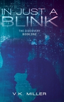 In Just A Blink: The Discovery: Book One B0CBKV8167 Book Cover