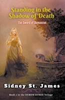 Standing in the Shadow of Death - The Sword of Damascus B0BLFSVH49 Book Cover