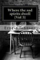 Where the sad spirits dwell {Vol 5} 1976197740 Book Cover