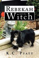 Rebekah and the Witch 1441518878 Book Cover