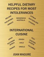 Helpful Dietary Recipes for Most Intolerances International Cuisine Cookbook 0994543123 Book Cover