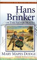 Hans Brinker; or, the Silver Skates: A Story of Life in Holland