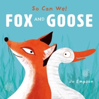 Fox and Goose (So Can We!) 1786287420 Book Cover