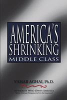 America's Shrinking Middle Class 1491870761 Book Cover