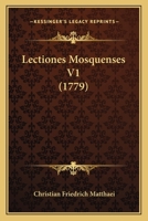 Lectiones Mosquenses V1 (1779) 1165913860 Book Cover