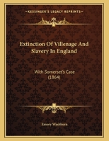 Extinction Of Villenage And Slavery In England: With Somerset's Case (1864) 1165403102 Book Cover