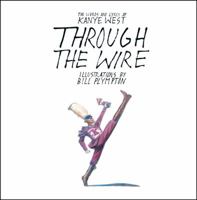 Through the Wire: Lyrics and Illuminations 1416537759 Book Cover