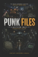 PUNK FILES: EASTERN WAY: Book One — The Glory & The Graphic (punks Files Series) B0H2N9R3TJ Book Cover