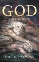 God: A New Biography 1784537659 Book Cover