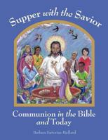 Supper with the Savior: Communion in the Bible and Today 157383453X Book Cover