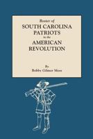 Roster of South Carolina Patriots in the American Revolution 0806310057 Book Cover