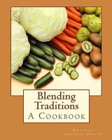 Blending Traditions: A Cookbook 1448620082 Book Cover