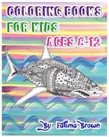 Coloring Books For Kids Ages 8-12: Life Under The Sea (Ocean Kids Coloring Book) 1540603849 Book Cover