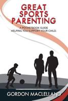 Great Sports Parenting: Pocketbook Guide Helping You Support Your Child 1916439802 Book Cover