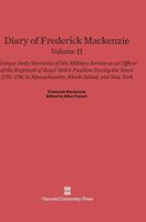 Diary of Frederick MacKenzie: Giving a Daily Narrative of His Military Service as an Officer of the Regiment of Royal Welch Fusiliers During the Years 1775-1781 in Massachusetts, Rhode Island, and New 0674336550 Book Cover