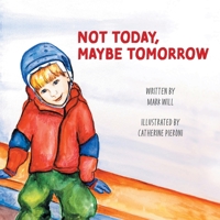 Not Today, Maybe Tomorrow 103916322X Book Cover