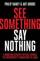 See Something, Say Nothing 1944229205 Book Cover