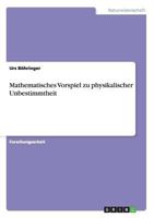 Mathematisches Vorspiel zu physikalischer Unbestimmtheit 3656311536 Book Cover