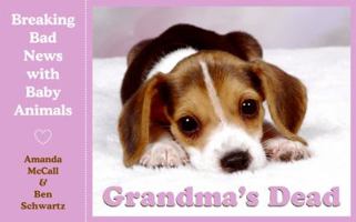 Grandma's Dead: Breaking Bad News with Baby Animals 0752226835 Book Cover