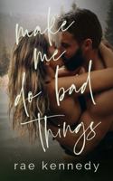 Make Me do Bad Things 1964999030 Book Cover