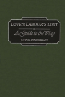 Love's Labour's Lost: A Guide to the Play (Greenwood Guides to Shakespeare) 0313313156 Book Cover