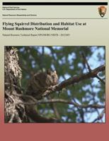 Flying Squirrel Distribution and Habitat Use at Mount Rushmore National Memorial 1492917516 Book Cover