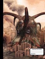 Four Eyed Sea Monster Attacks City Composition Notebook College Ruled 200 Pages / 100 Sheets, 9-3/4" x 7-1/2" 1986307484 Book Cover