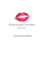 31 Days of Prayer for Women: The Perfect Guide For Prayer 1480037842 Book Cover