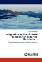 Integration As the Ulitmate Solution for Deported Meskhetians 3847318500 Book Cover