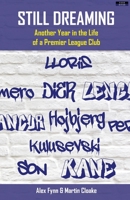 Still Dreaming: Another Year in the Life of a Premier League Club [US edition] 1911121995 Book Cover