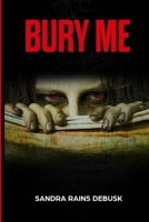 Bury Me 1493718150 Book Cover