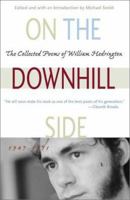 On the Downhill Side: The Collected Poems of William Hedrington 0967972817 Book Cover