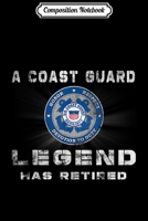 Composition Notebook: A Coast Guard Legend Has retired USCG Veteran Journal/Notebook Blank Lined Ruled 6x9 100 Pages 169862879X Book Cover