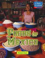 A Taste of Culture - Foods of Mexico (A Taste of Culture) 0737730366 Book Cover