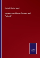 Impressions of Rome, Florence, and Turin: By the Author of Amy Herbert 1240922590 Book Cover