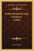 Erdem Koszoruk Vagy Ertekezes (1840) 1161013466 Book Cover
