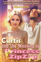 Curtis and the Wanting of Princess ZipZap B0GPB32VWC Book Cover