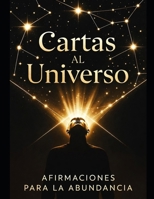 Cartas al Universo: Afirmaciones para la abundancia B0CLTV6ZS2 Book Cover