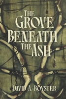The Grove Beneath the Ash B0H17JCTBX Book Cover
