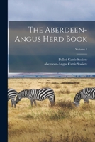 The Aberdeen-angus Herd Book; Volume 1 101778812X Book Cover