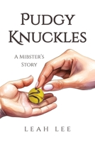 Pudgy Knuckles: A Mibster's Story 1964251257 Book Cover