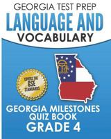 GEORGIA TEST PREP Language and Vocabulary Georgia Milestones Quiz Book Grade 4: Preparation for the Georgia Milestones English Language Arts Tests 1790834147 Book Cover