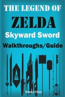 The Legend of Zelda Skyward Sword Walkthrough/Guide: The Complete Guide, Walkthrough, Tips and Hints to Become a Pro Player B09BGHTMYJ Book Cover