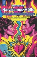 RAUS AUS DER NARZISSMUS-HÖLLE - So befreist Du Dich aus einer toxischen Beziehung: Praktische Strategien zur Überwindung von narzisstischem Missbrauch und emotionaler Abhängigkeit (German Edition) B0DP6Y9CW8 Book Cover