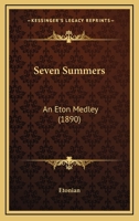 Seven Summers: An Eton Medley 1437074677 Book Cover