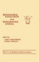 Behavioral Evolution and Integrative Levels: The T.c. Schneirla Conferences Series, Volume 1 (T.C. Schneirla Conference Series) 0898593638 Book Cover