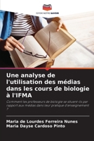 Une analyse de l'utilisation des médias dans les cours de biologie à l'IFMA (French Edition) 620858860X Book Cover