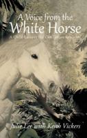 A Voice from the White Horse: A Child Escapes the Cambodian Genocide 1491704497 Book Cover