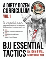 BJJ Essential Tactics: Volume 1 of the Dirty Dozen BJJ Curriculum (BJJ - A Dirty Dozen Curriculum) B0FNQX3CZH Book Cover