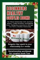 BEGINNERS HEALTHY COUPLES BOOKS:: The Ultimate Relationship Guide: Emotional Intimacy, Conflict Resolution, and Reigniting Desire. Making deep ... Rela*ship ("HARMONY IN RELATIONSHIPS SERIES") B0CPTB5H8Z Book Cover
